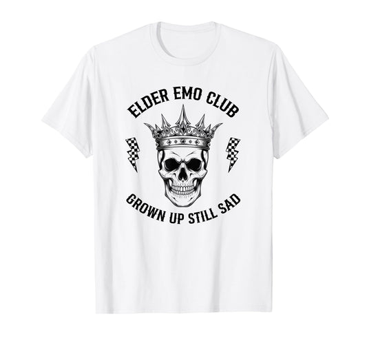 Funny Elder Emo Club Grown Up Still Sad Skull T-Shirt