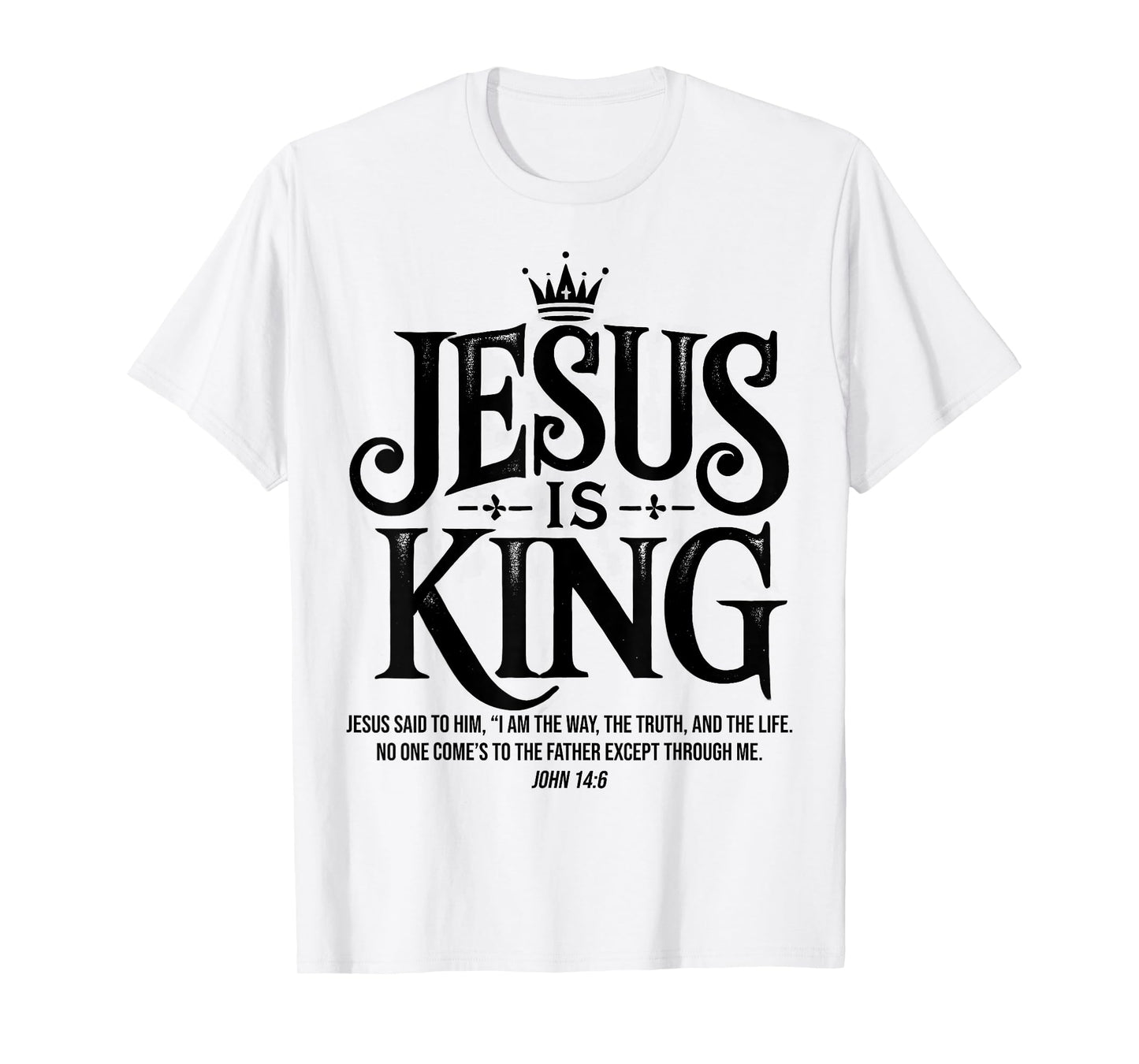 Jesus Is King Christian John 14:6 Bible Verse Costume T-Shirt