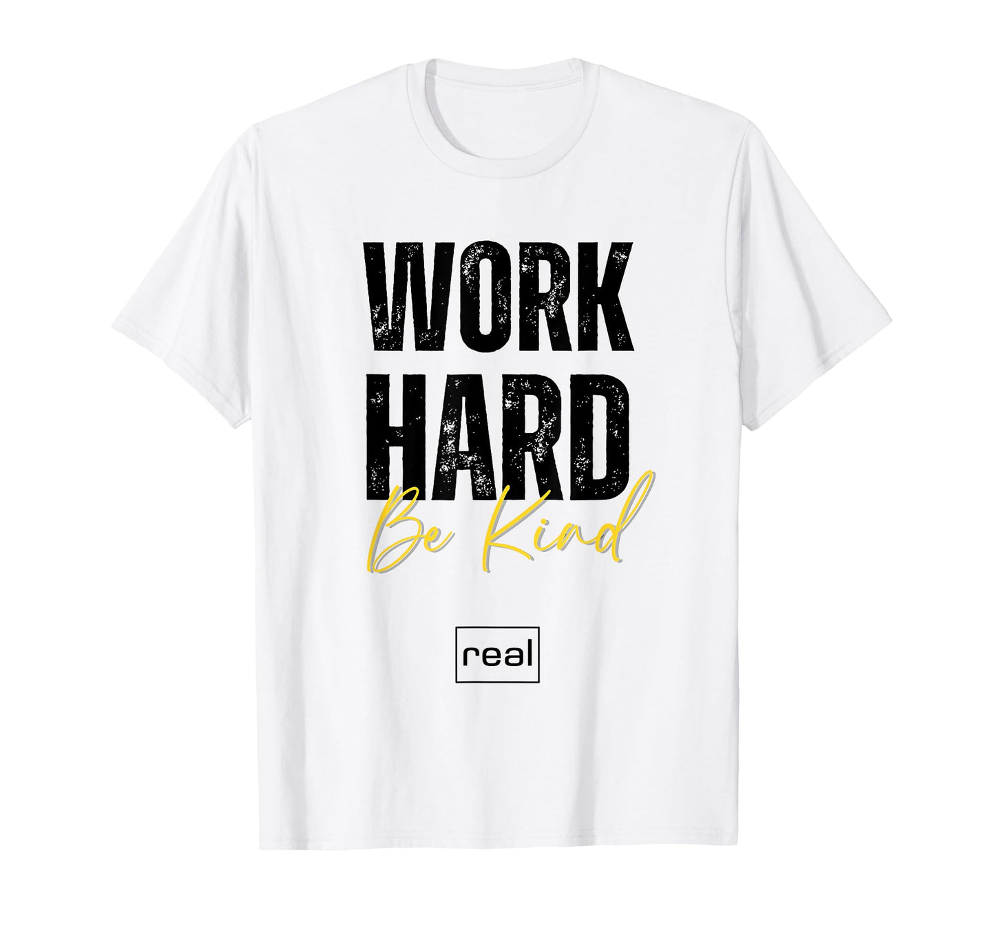 Real Broker "Work Hard Be Kind" Core Value Logo Women Men T-Shirt