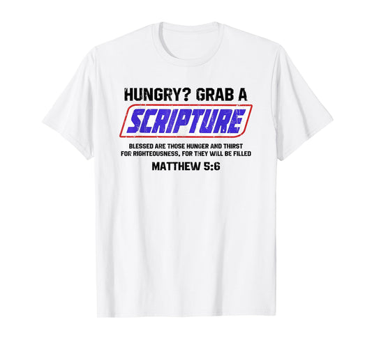 Hungry Grab A Scripture, Matthew 5 6, Bible Verse T-Shirt