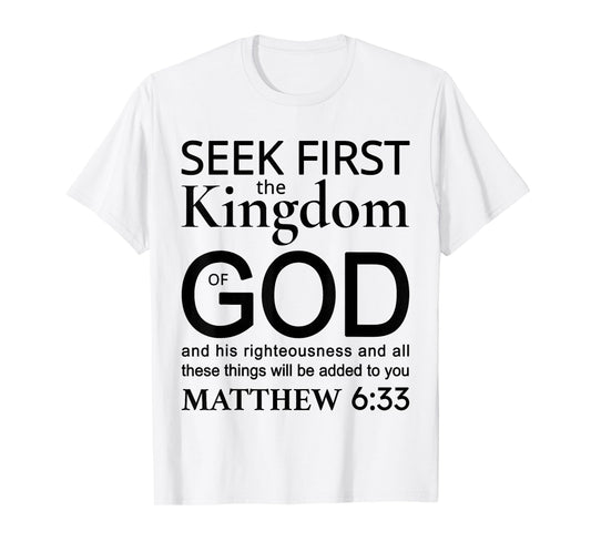 Bible Verse Seek First The Kingdom of GOD Christian T-Shirt