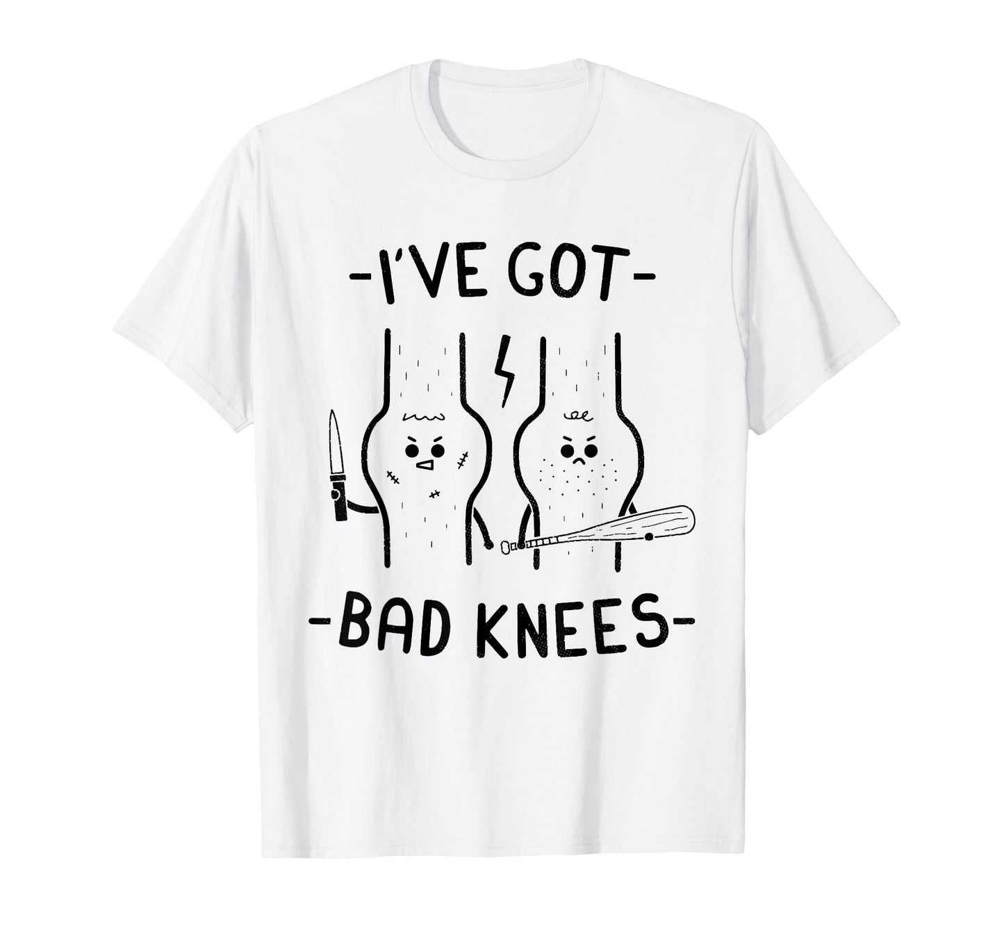 I've Got Bad Knees Funny Meme Men Women T-Shirt