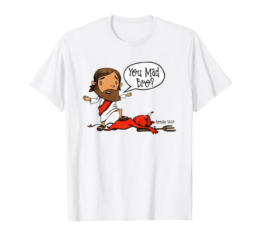 you mad bro jesus T-Shirt