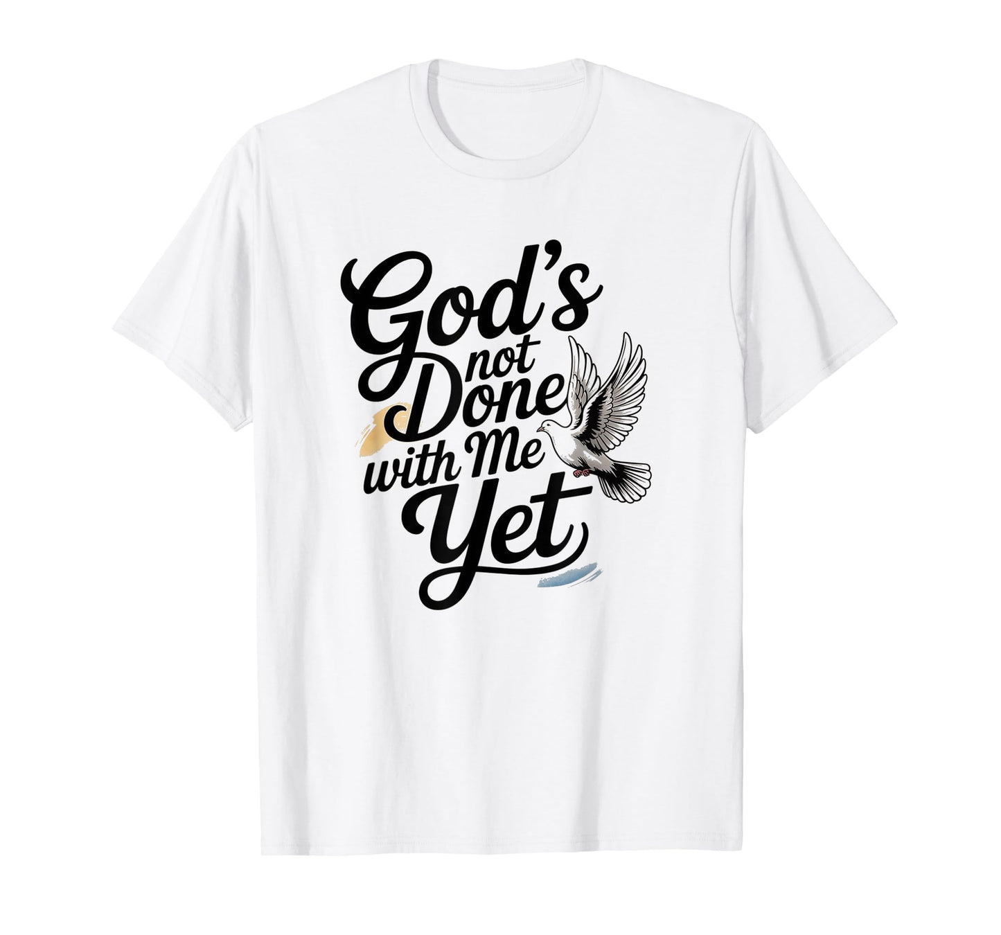 God's Not Done with Me Yet Faithful Purpose Tee T-Shirt
