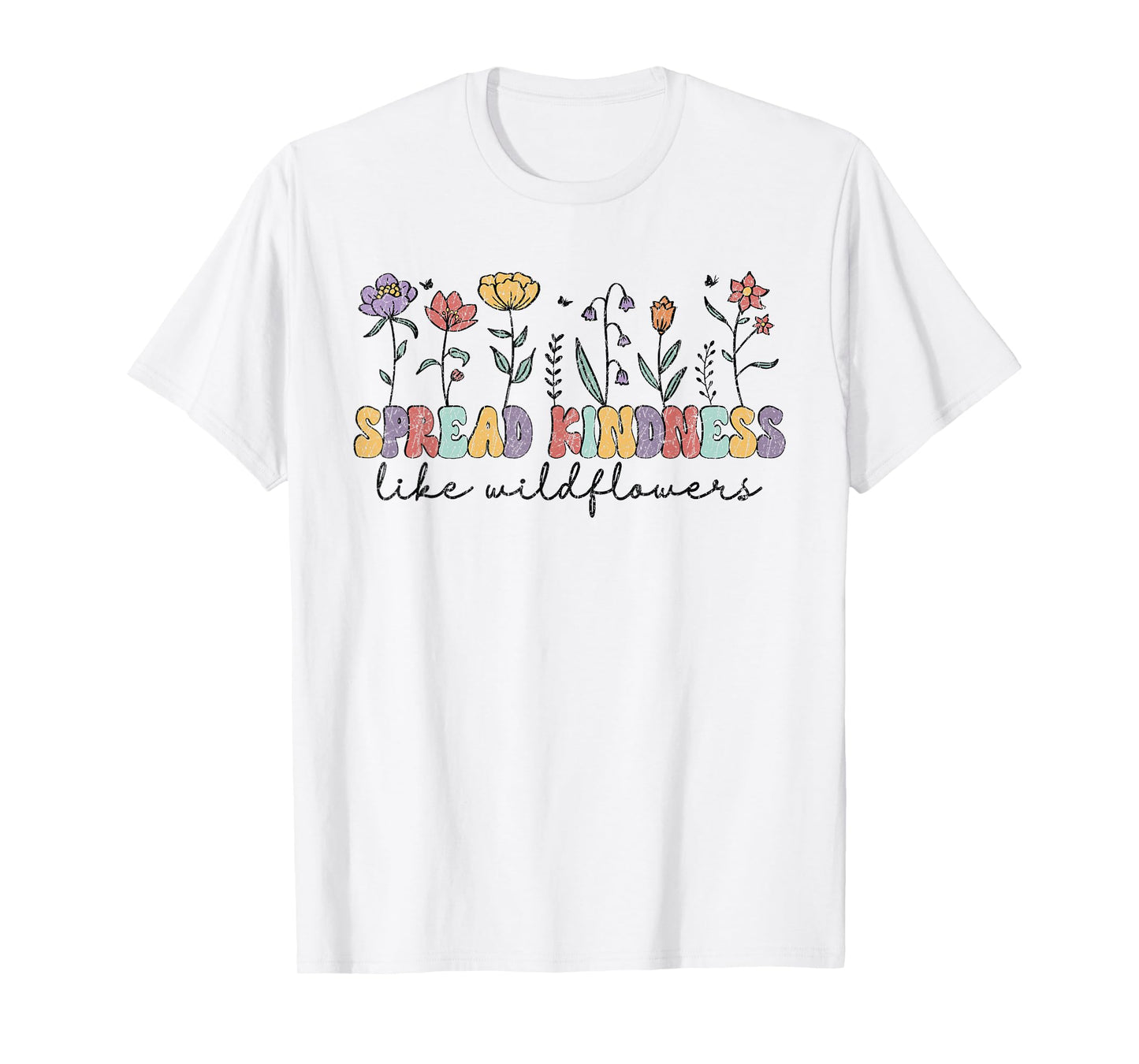 Spread Kindness Like Wildflowers Women's Inspirational T-Shirt