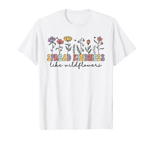 Spread Kindness Like Wildflowers Women's Inspirational T-Shirt