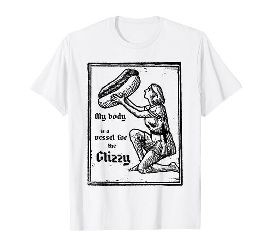 My Body is A Vessel for The Glizzy Hot Dog Funny Quotes T-Shirt