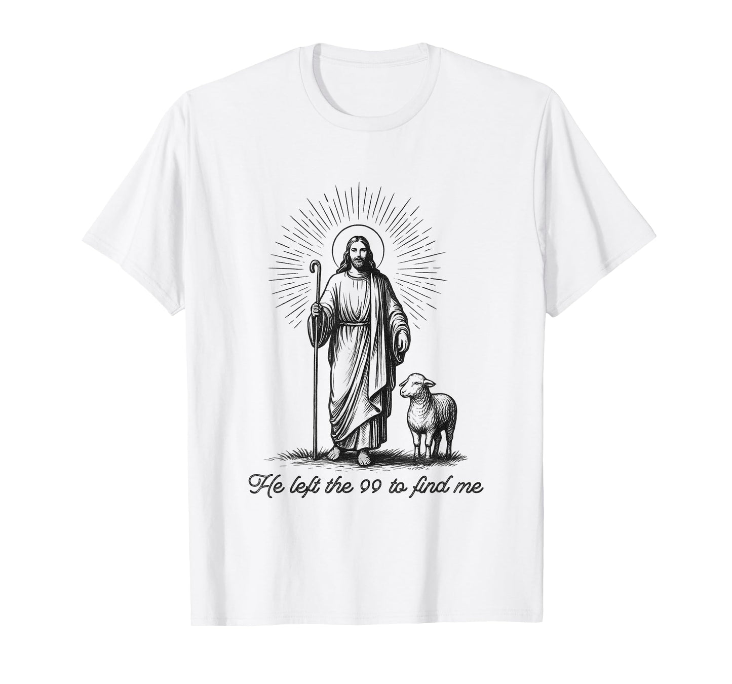 He Left The 99 to Find Me Funny Christian Bible T-Shirt