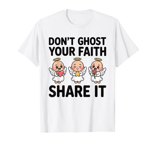 Don’t Ghost Your Faith Spiritual Positive Christian T-Shirt