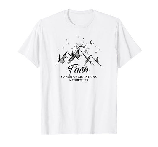Faith Can Move Mountains Christian Bible Verse T-Shirt