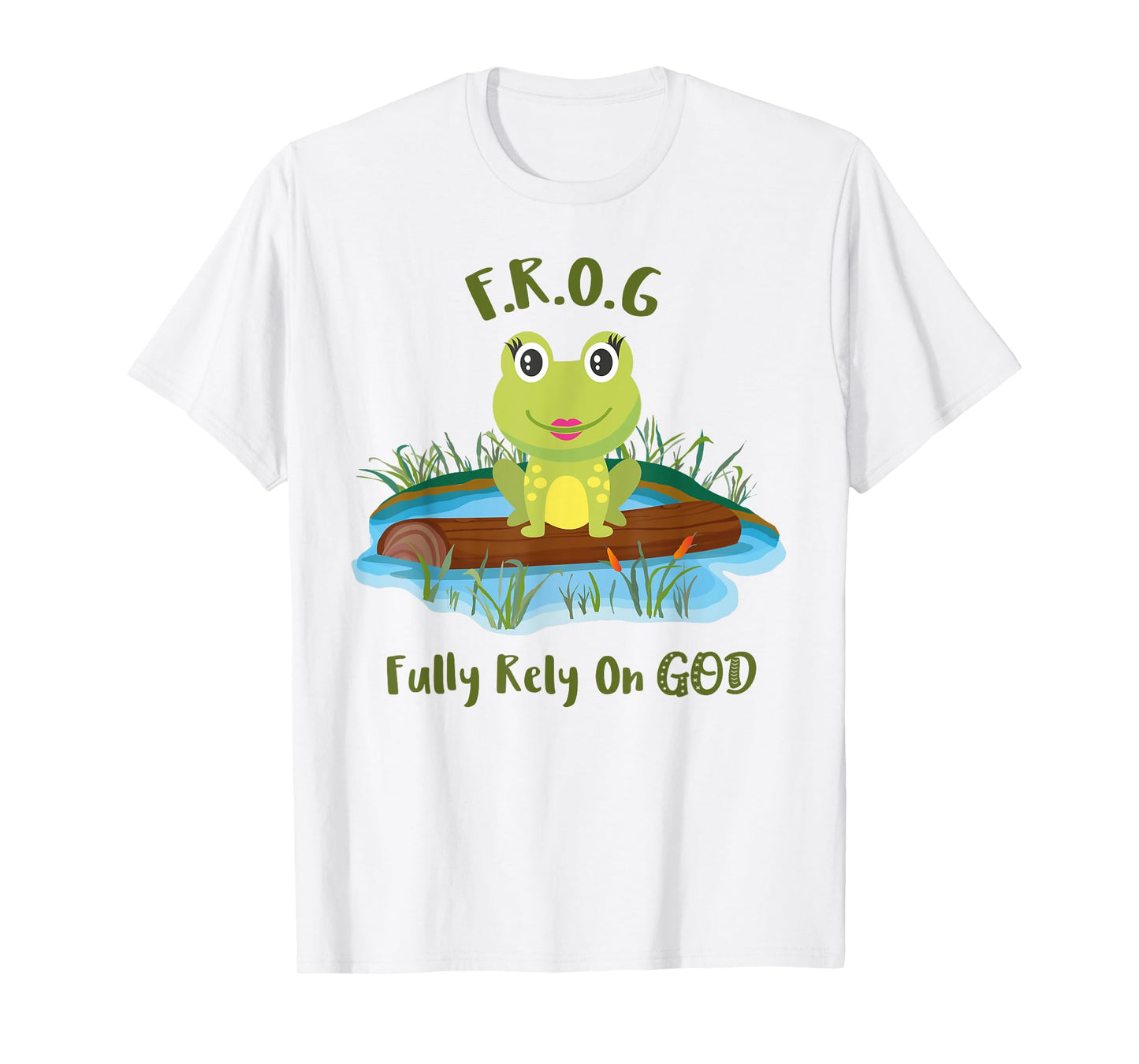 Fully Rely On God acronym F.R.O.G Cute Girl Frog Log T-Shirt T-Shirt