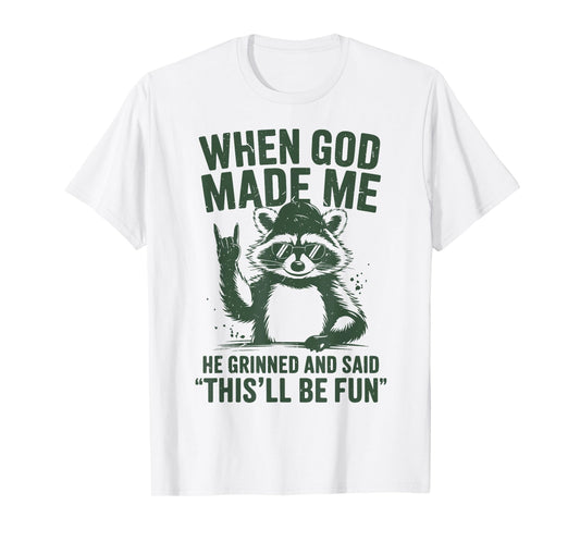 Raccoon When God Made Me He Grinned Said Funny Christian Boy T-Shirt
