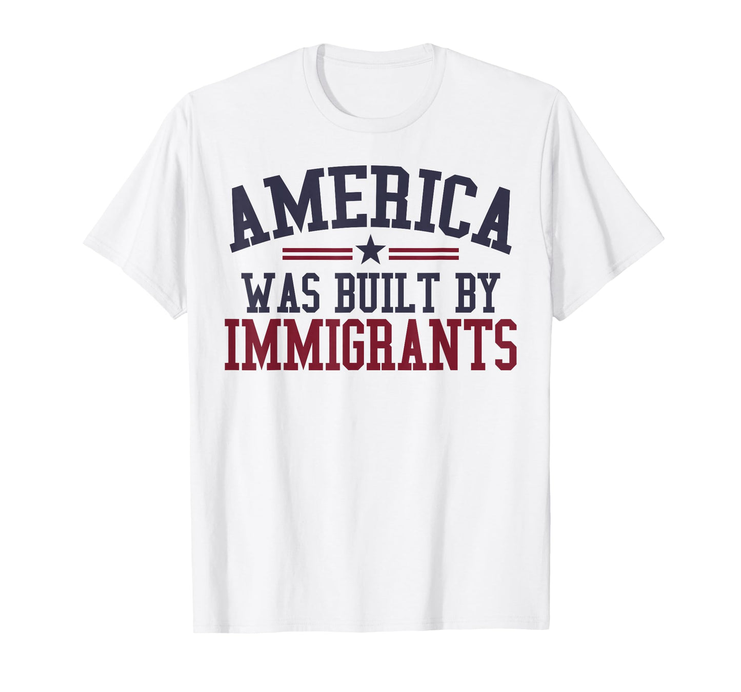 America Was Built By Immigrants T-Shirt
