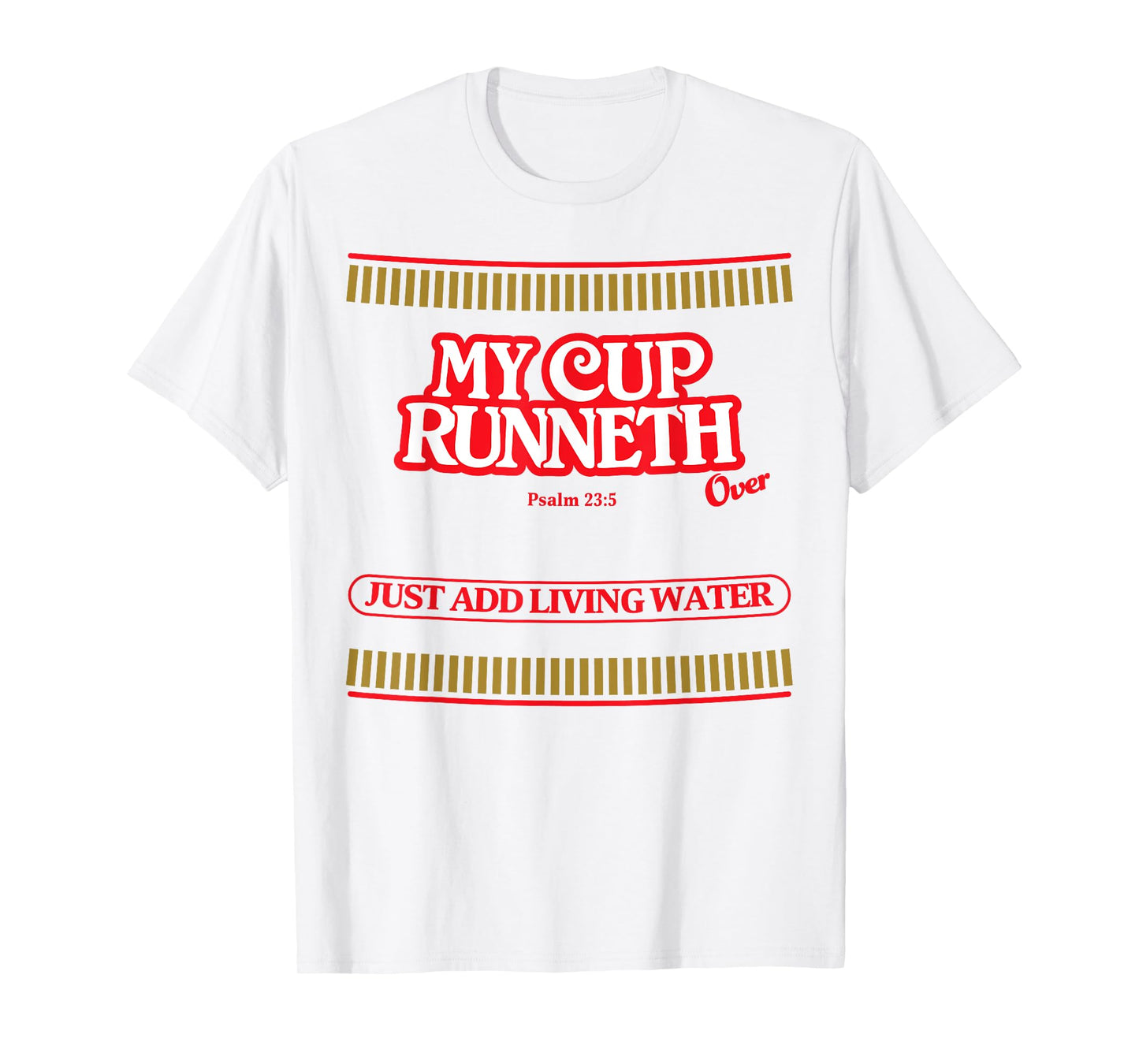 My Cup Runneth Over Christian Scripture Psalm Jesus T-Shirt