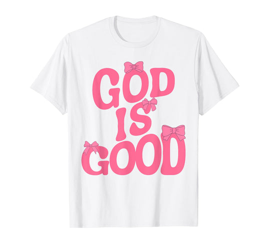God Is Good Pink Bow Christian Jesus Girl Sister Daughter T-Shirt
