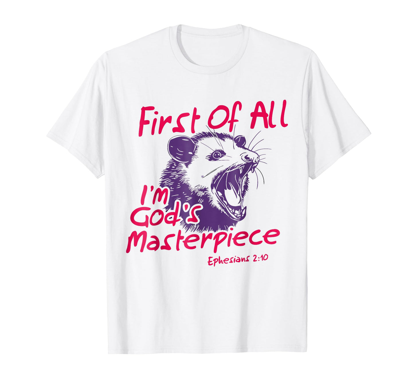 First Of All I'm God's Masterpiece Raccoon Opossum T-Shirt