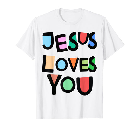 Jesus Loves You Strong Belief Faith Womens Girls Kids Church T-Shirt