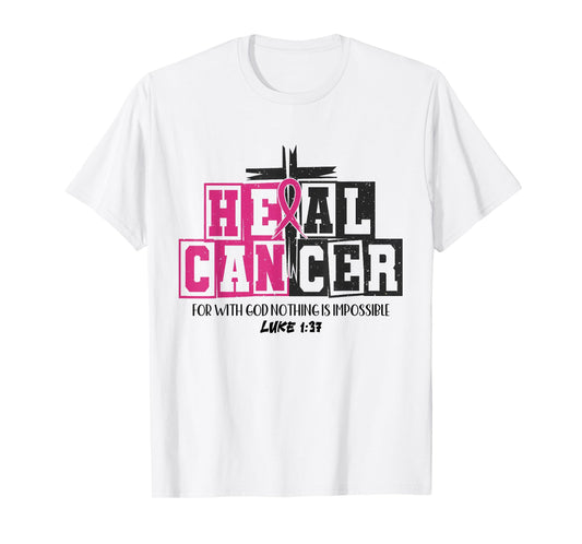 Heal Cancer Christian Believe God Breast Cancer Awareness T-Shirt
