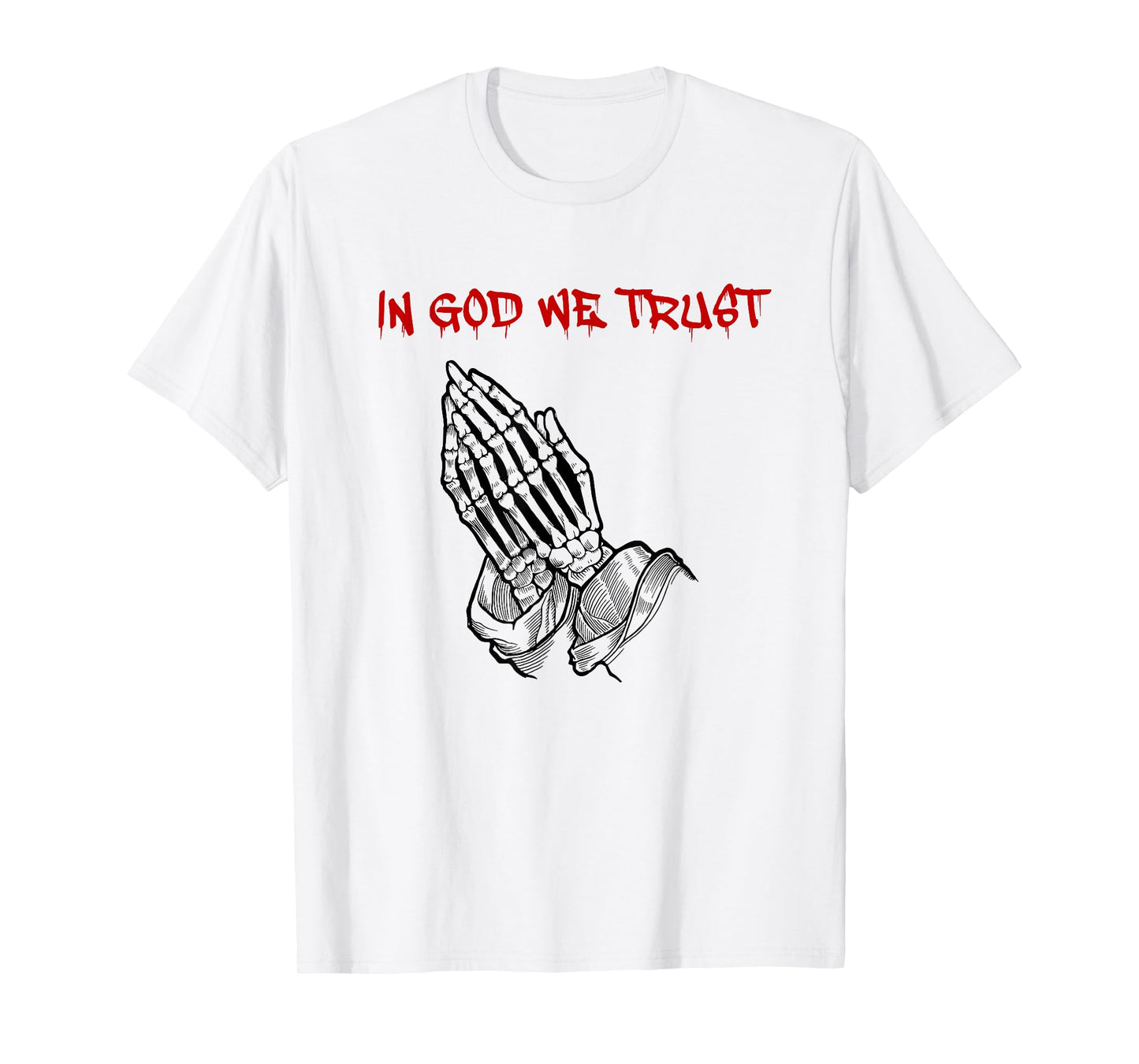 in God We Trust (Faith Statement & Praying Hands Graphic) T-Shirt