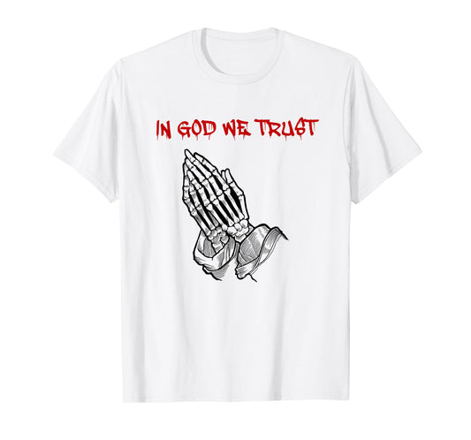 in God We Trust (Faith Statement & Praying Hands Graphic) T-Shirt