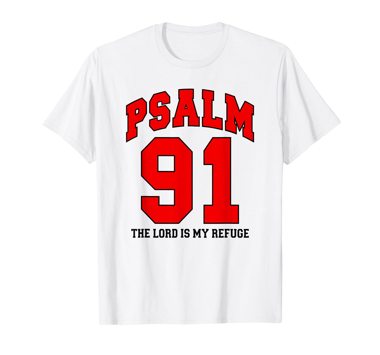 Christian Faith, Psalm 91 The Lord is My Refuge - Sports Fan T-Shirt