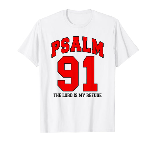 Christian Faith, Psalm 91 The Lord is My Refuge - Sports Fan T-Shirt
