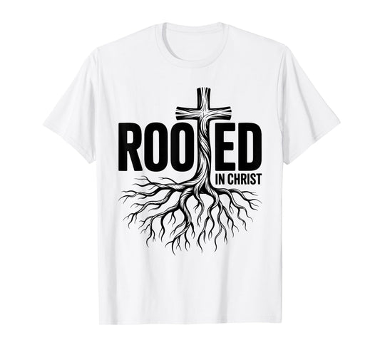Rooted in Christ Jesus Christian Faith Cross T-Shirt