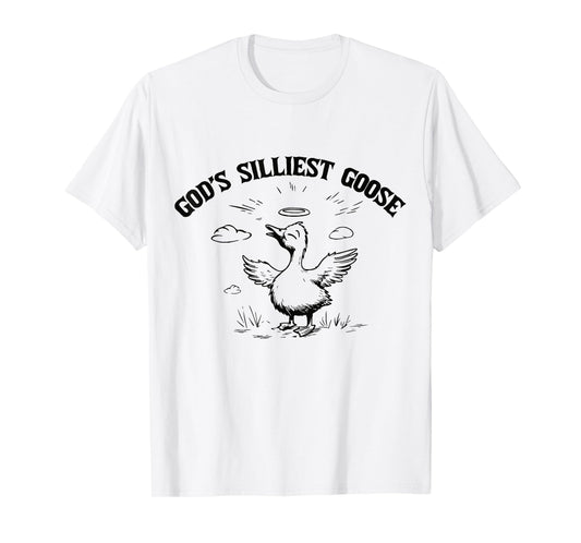 God Silliest Goose Joke Funny Saying Silly Pun Humor T-Shirt
