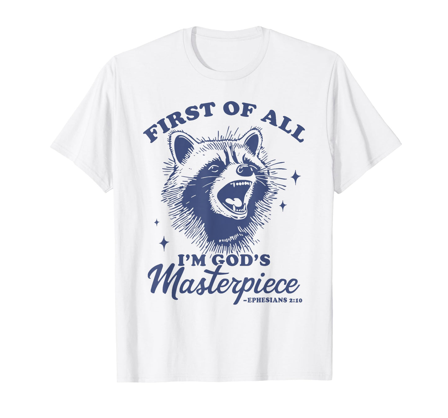 first of all i'm god's masterpiece christian funny raccoon T-Shirt