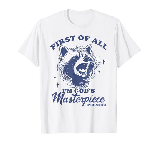 first of all i'm god's masterpiece christian funny raccoon T-Shirt