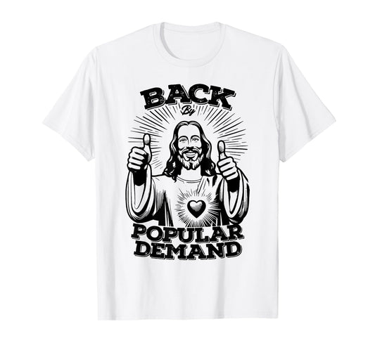 Back By Popular Demand Jesus T-Shirt