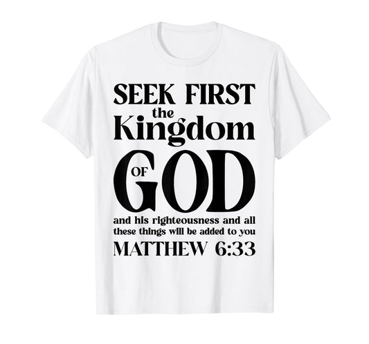 Bible Verse Seek First The Kingdom of GOD Christian T-Shirt