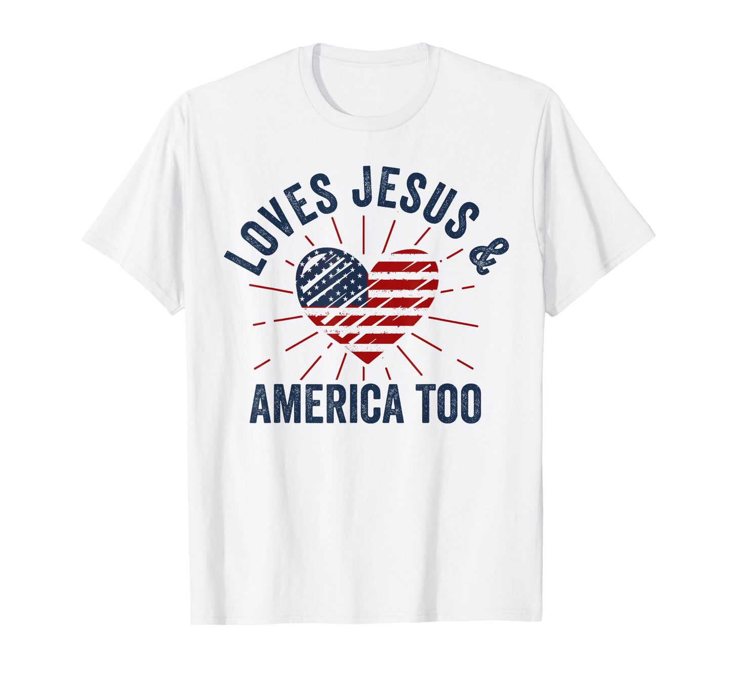 Loves Jesus and America Too God Christian 4th of July Women Kids Men T-Shirt