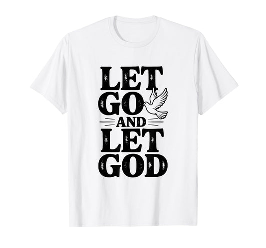 Let Go and Let God Dove Faith Inspirational Quote T-Shirt