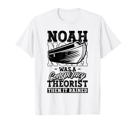 Christian Noah Conspiracy Theorist It Rained Funny Religious T-Shirt