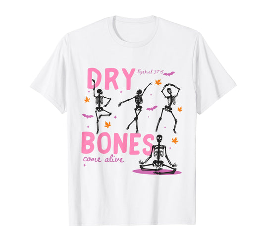 Dancing Skeleton Dry Bones Come Alive Christian Halloween T-Shirt