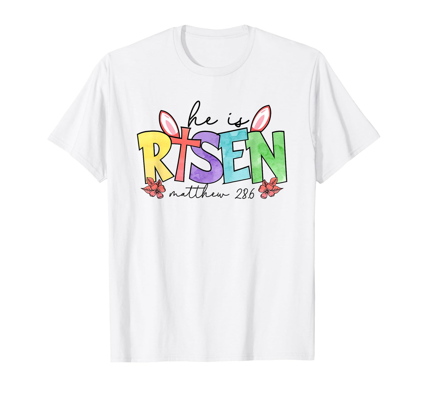 He is Risen Matthew 28 6 - Christian Easter Faith T-Shirt