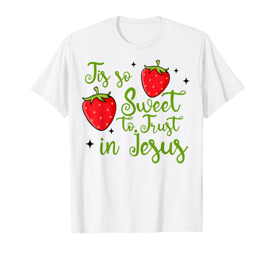 So Sweet To Trust Jesus Retro Strawberry Christian Faith T-Shirt
