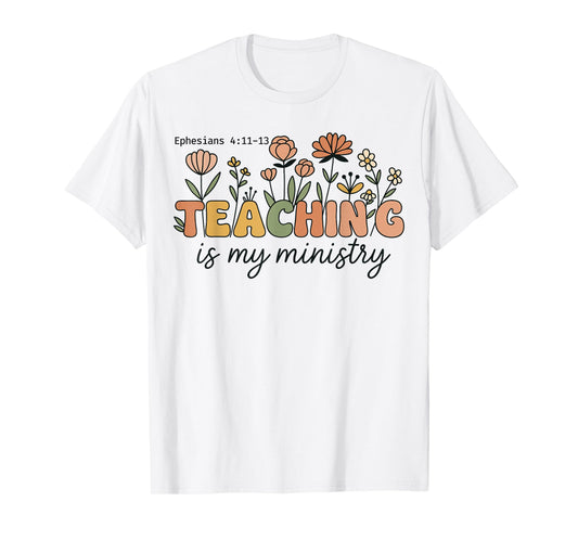 Christian Teacher Teaching Is My Ministry Scripture Women T-Shirt