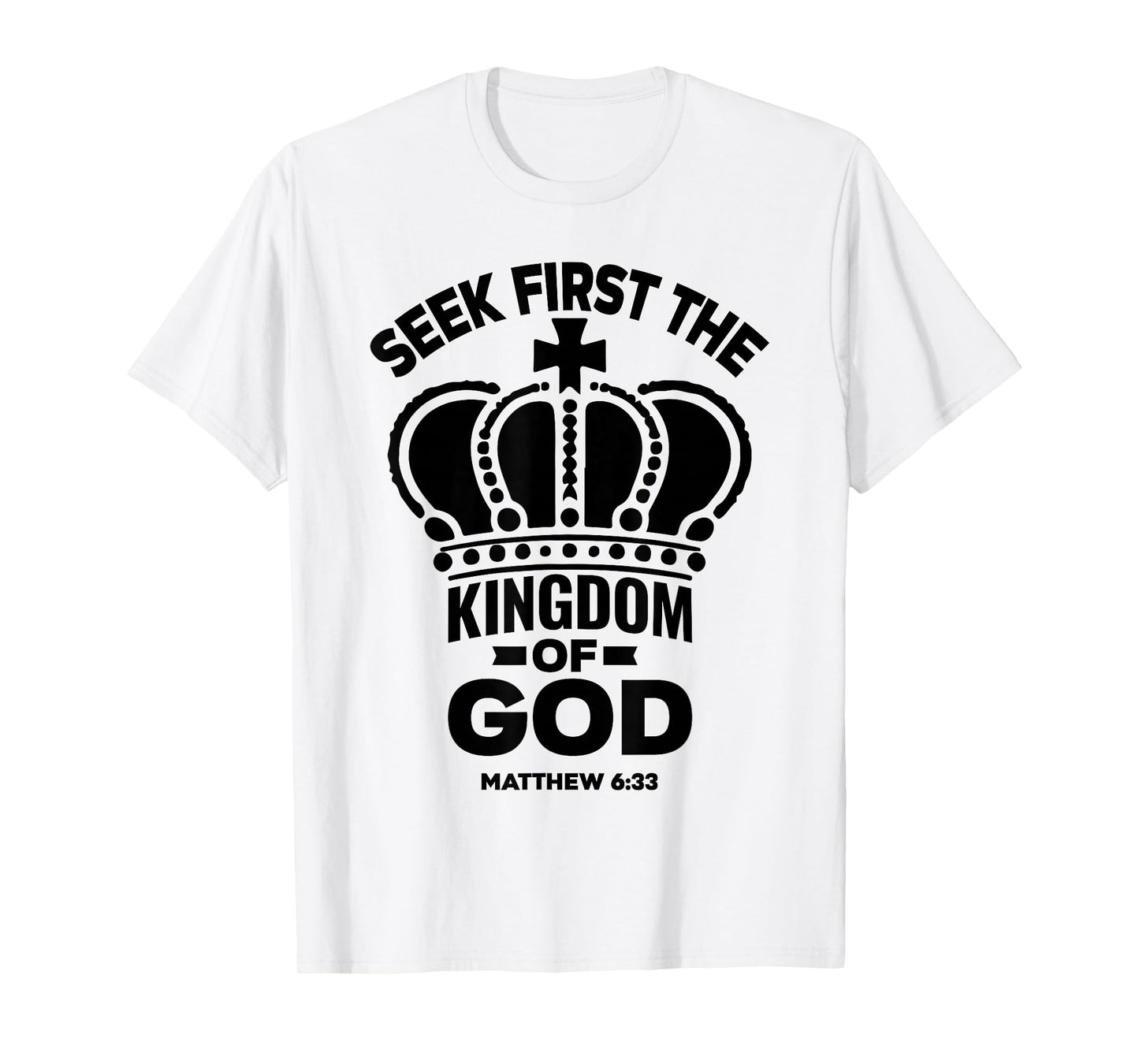 Bible Verse Seek First The Kingdom of GOD Christian T-Shirt