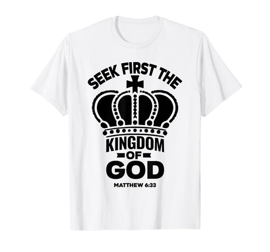 Bible Verse Seek First The Kingdom of GOD Christian T-Shirt
