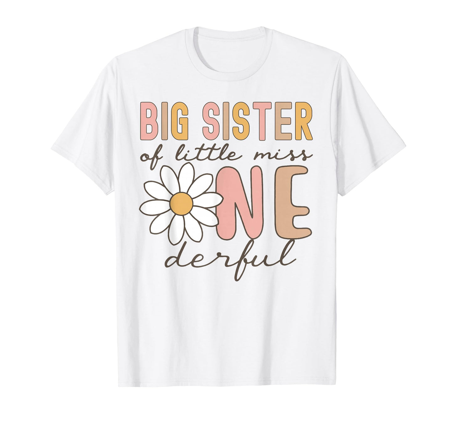 Big Sister of Little Miss Onederful First Birthday Daisy T-Shirt