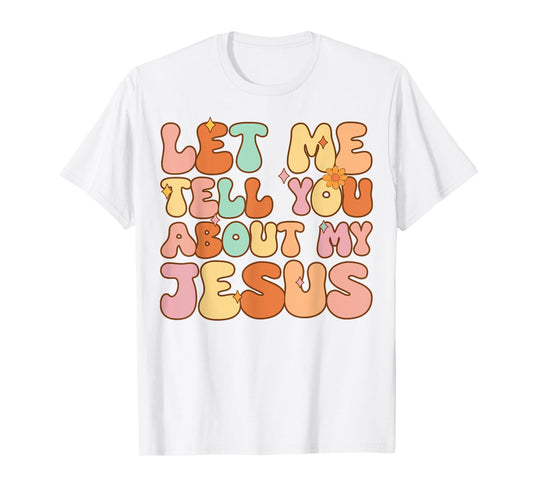 Girls Let Me Tell You About My Jesus Youth Women Christian T-Shirt