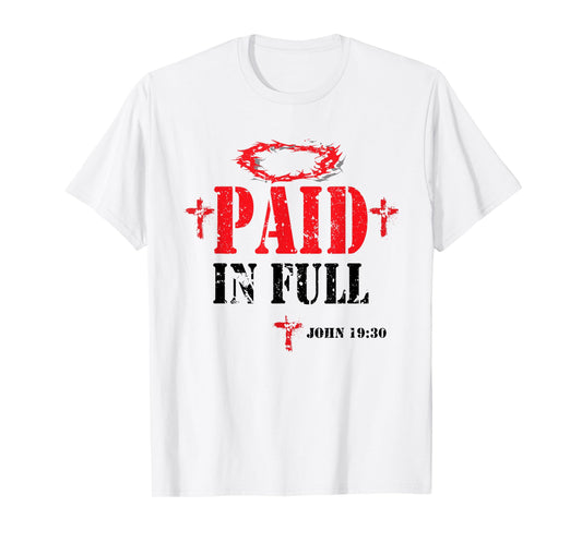 Paid In Full John 19:30 Bible Verse Love Jesus Christian T-Shirt