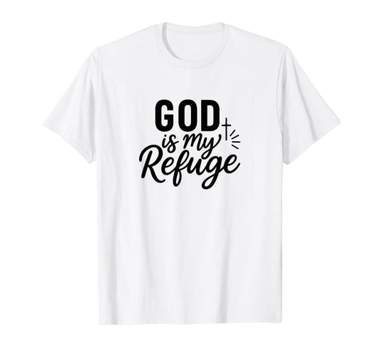 God is My Refuge Christian Faith T-Shirt