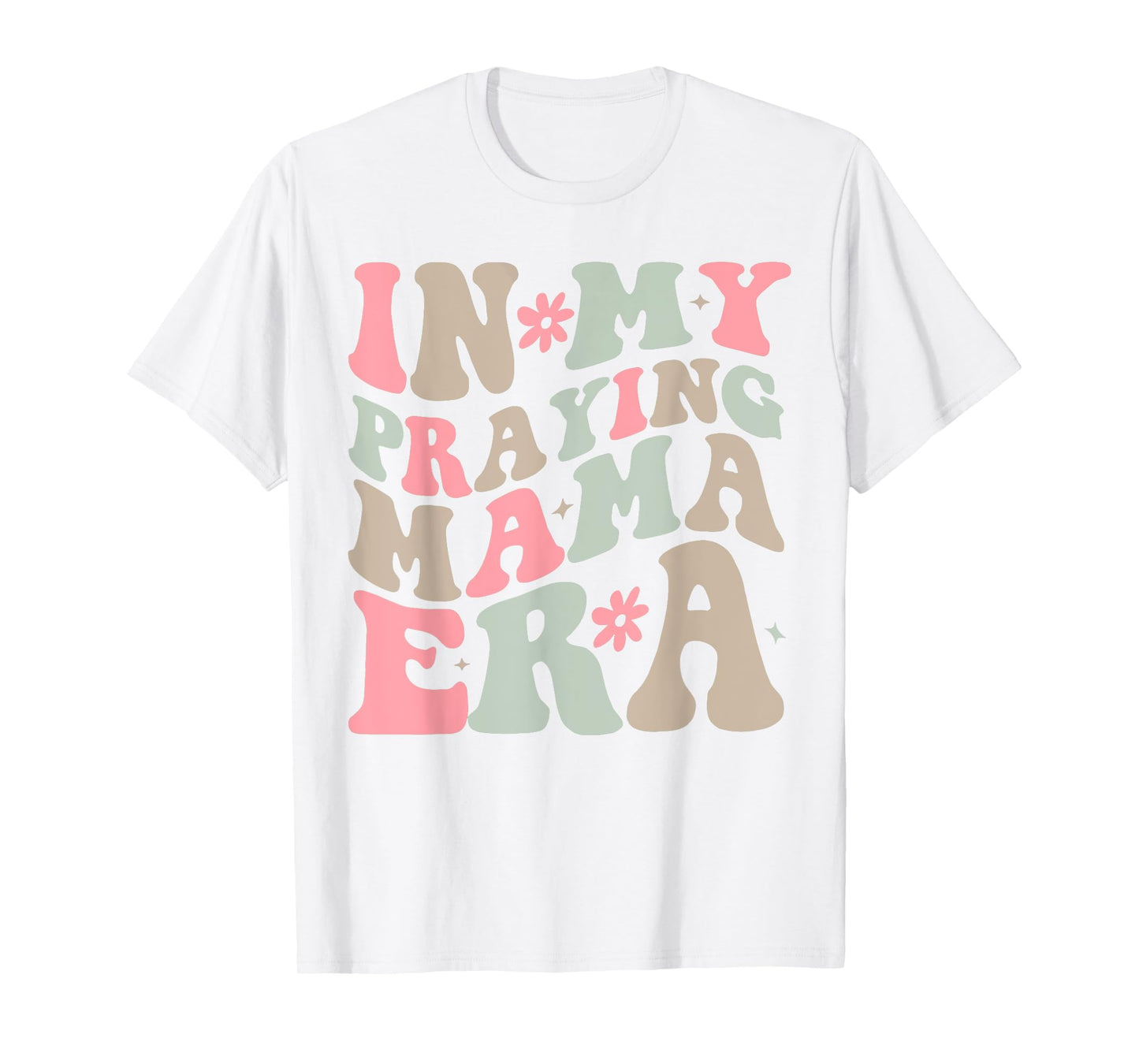 In My Praying Mama Era Religious Mom Christian Mothers Day T-Shirt