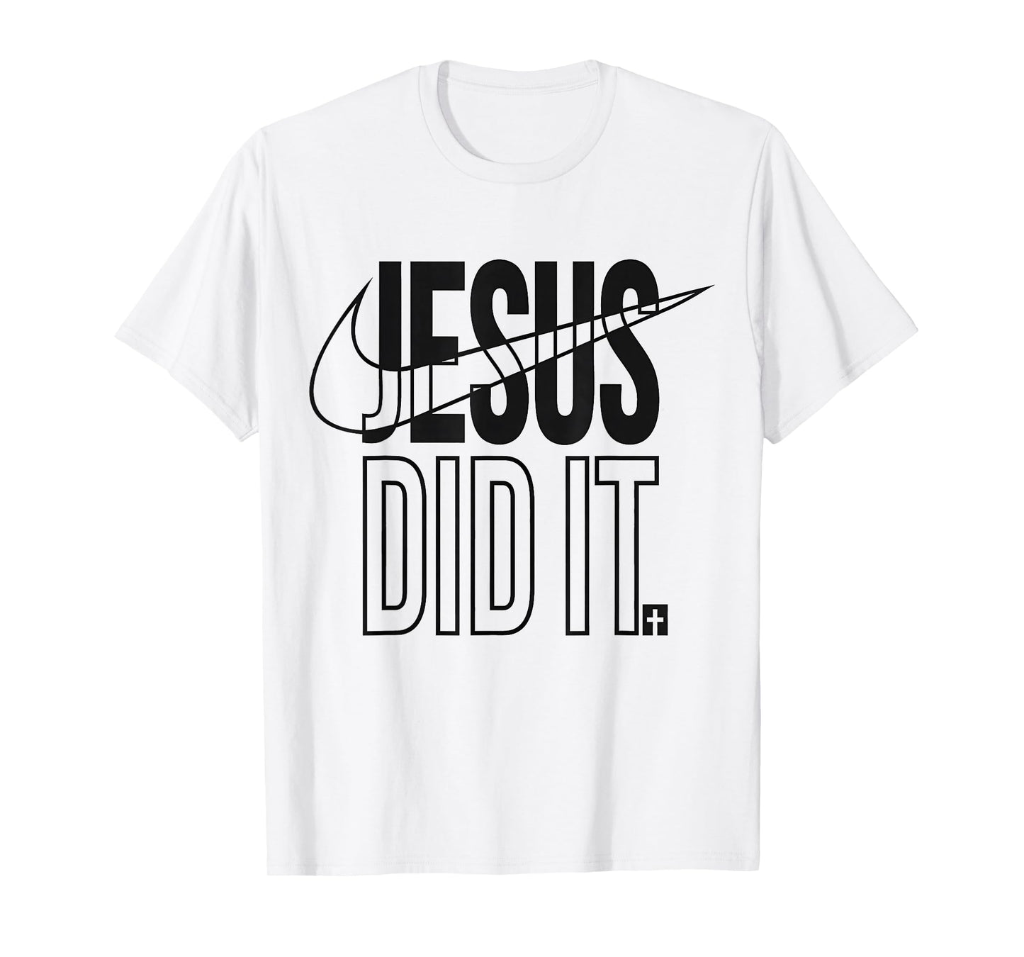 Jesus Did It Religious Cross Christian Gifts T-Shirt