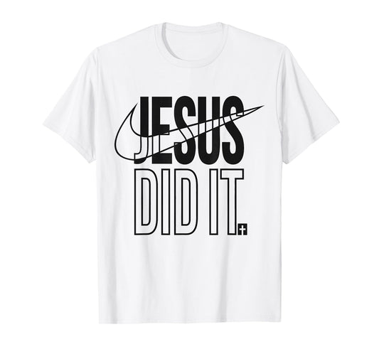 Jesus Did It Religious Cross Christian Gifts T-Shirt