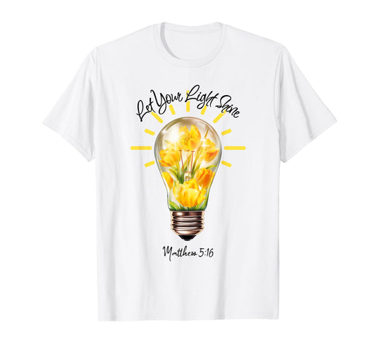 Let Your Light Shine Matthew 5:16 T-Shirt