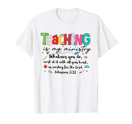 Teaching is My Ministry Christian Teacher Back to School T-Shirt